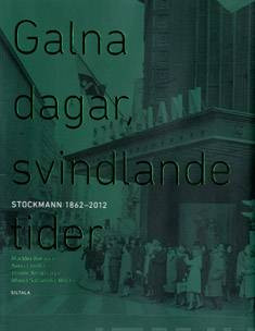 Galna dagar, svindlande tider Stockmann 1862-2012