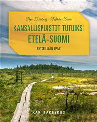 Kansallispuistot tutuiksi - Etel-Suomi: retkeilijn opas