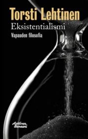 Eksistentialismi: Vapauden filosofia