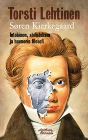 Sren Kierkegaard: Intohimon, ahdistuksen ja huumorin filosofi