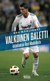 Valkoinen baletti: Kirjoituksia Real Madridista