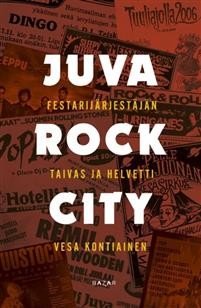Juva Rock City Festarijrjestjn taivas ja helvetti