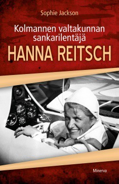 Kolmannen valtakunnan sankarilentj Hanna Reitsch