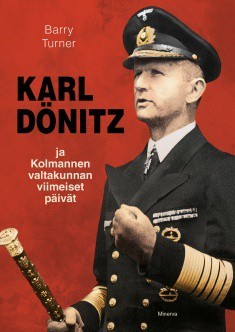 Karl Dnitz ja Kolmannen valtakunnan viimeiset pivt