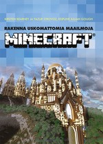 Minecraft - Rakenna uskomattomia maailmoja