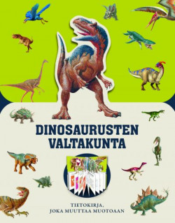Dinosaurusten valtakunta - Tietokirja, joka muuttaa muotoaan