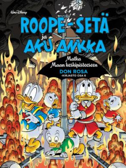 Don Rosa -kirjasto 6. Roope-Set ja Aku Ankka - Matka maan keskipisteeseen