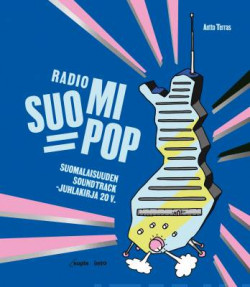 Radio Suomipop - Suomalaisuuden soundtrack -juhlakirja 20 v.