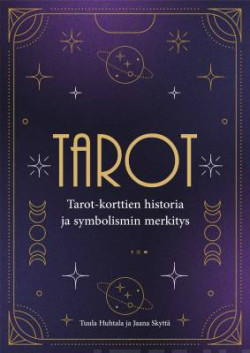 Tarot - Tarot -korttien historia ja symbolismin merkitys