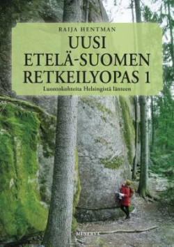Uusi Etel-Suomen retkeilyopas 1 - Luontokohteita Helsingist lnteen