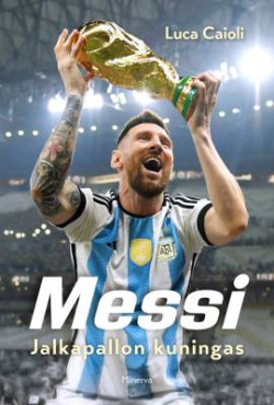 Messi - Jalkapallon kuningas