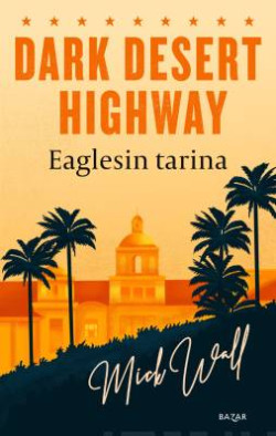 Dark Desert Highway Eaglesin tarina