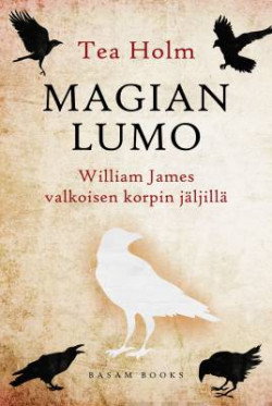Magian lumo - William James valkoisen korpin jljill