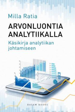 Arvonluontia analytiikalla - Ksikirja analytiikan johtamiseen