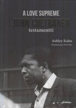 A Love Supreme - John Coltranen testamentti