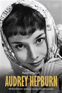 Audrey Hepburn - Hollantilainen tytt ja toinen maailmansota