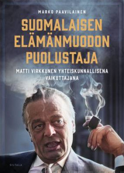 Suomalaisen elmnmuodon puolustaja - Matti Virkkunen yhteiskunnallisena vaikuttajana