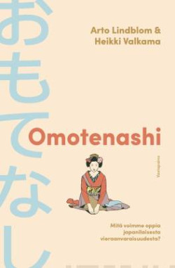 Omotenashi - Mit voimme oppia japanilaisesta vieraanvaraisuudesta?
