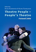 Theatre people - Peoples theatre: Finnish theatre and dance 2006