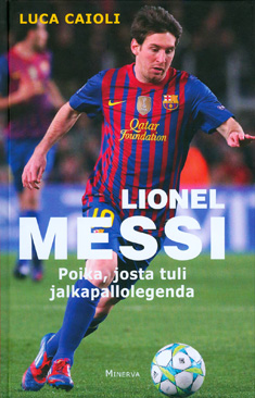 Lionel Messi- Poika, josta tuli jalkapallolegenda