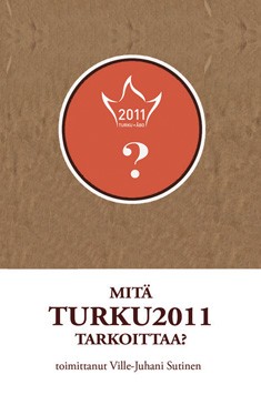 Mit Turku 2011 tarkoittaa?