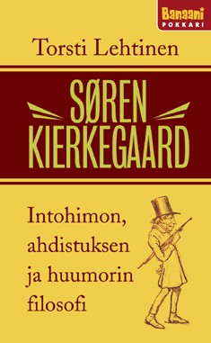 Soren Kierkegaard: Intohimon, ahdistuksen ja huumorin filosofi