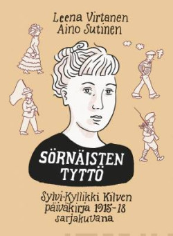 Srnisten tytt - Sylvi-Kyllikki Kilven pivkirja vuosilta 1915-18 sarjakuvana
