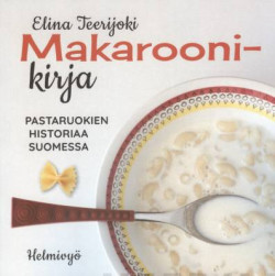 Makaroonikirja - Pastaruokien historiaa Suomessa