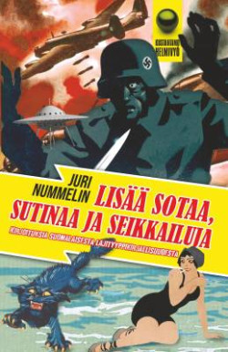 Lis sotaa, sutinaa ja seikkailuja - Kirjoituksia suomalaisesta lajityyppikirjallisuudesta