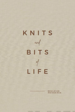 Knits and Bits of Life - Neulojan pivkirja