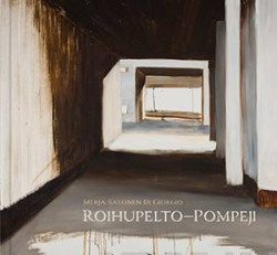 Roihupelto-Pompeji - Merja Salonen Di Giorgio : Kahden maailman vliss - Mellan tv vrldar - Between Two Wolrds - Tra due mondi