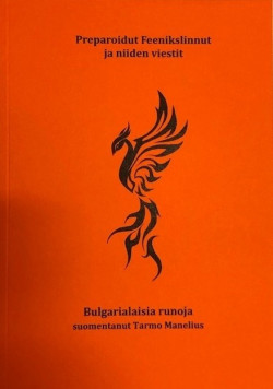 Preparoidut Feenikslinnut ja niiden viestit - bulgarialaisia runoja