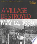 A Village Destroyed, May 14th, 1999: War Crimes in Kosovo